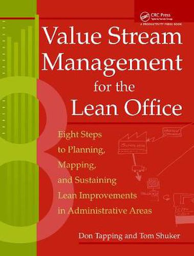 Cover image for Value Stream Management for the Lean Office: Eight Steps to Planning, Mapping, & Sustaining Lean Improvements in Administrative Areas
