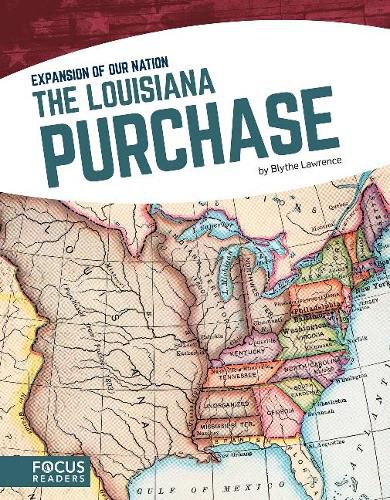 Expansion of Our Nation: The Louisiana Purchase