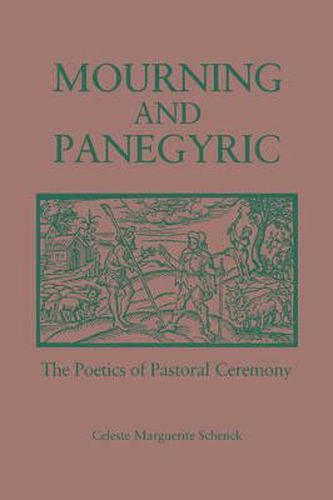 Cover image for Mourning and Panegyric: The Poetics of Pastoral Ceremony