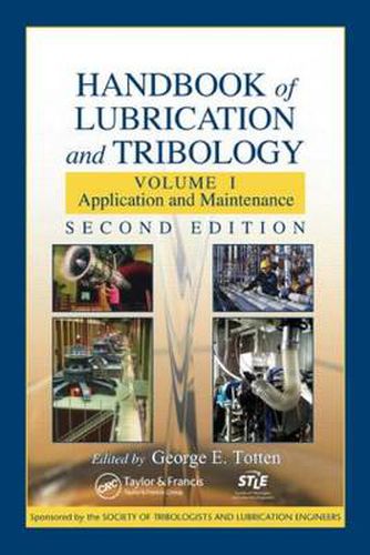 Cover image for Handbook of Lubrication and Tribology: Volume I Application and Maintenance, Second Edition