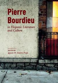 Cover image for Pierre Bourdieu in Hispanic Literature and Culture