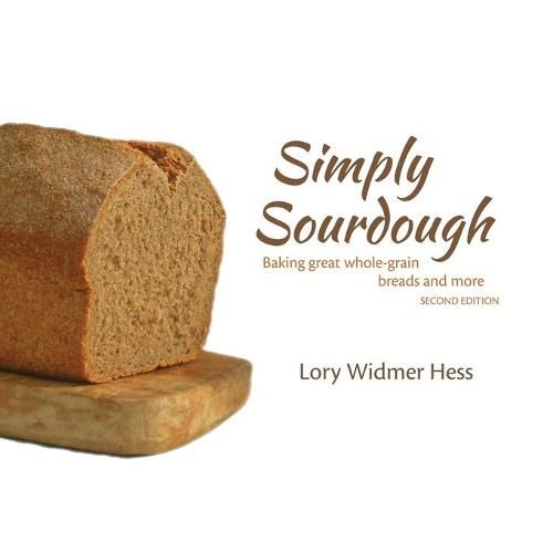 Cover image for Simply Sourdough: Baking Great Wholegrain Breads and More