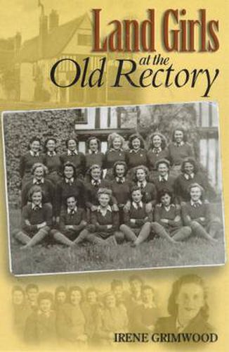 Land Girls at the Old Rectory