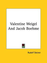 Cover image for Valentine Weigel and Jacob Boehme