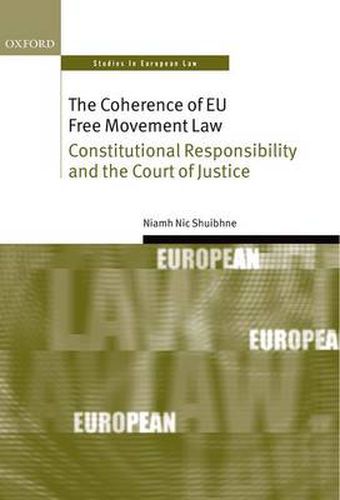 Cover image for The Coherence of EU Free Movement Law: Constitutional Responsibility and the Court of Justice