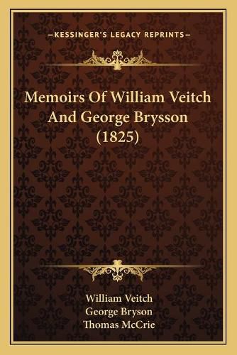 Memoirs of William Veitch and George Brysson (1825)