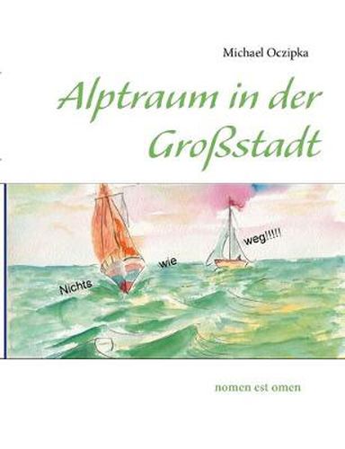 Cover image for Alptraum in der Grossstadt: nomen est omen