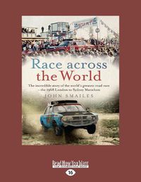 Cover image for Race Across the World: The incredible story of the world's greatest road race - the 1968 London to Sydney Marathon