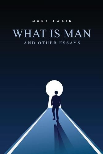 Cover image for What Is Man? And Other Essays