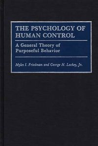 Cover image for The Psychology of Human Control: A General Theory of Purposeful Behavior