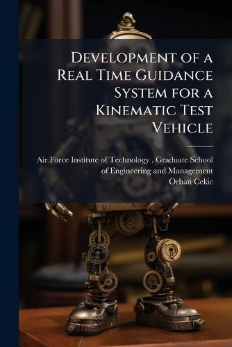 Cover image for Development of a Real Time Guidance System for a Kinematic Test Vehicle
