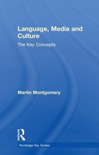 Cover image for Language, Media and Culture: The Key Concepts