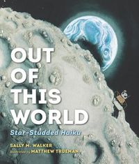 Cover image for Out of This World: Star-Studded Haiku