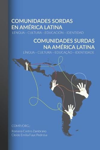 Cover image for Comunidades Sordas en America Latina - Comunidades Surdas na America Latina: Lengua - Cultura - Educacion - Identidad -- Lingua - Cultura - Educacao -Identidade