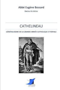 Cover image for Cathelineau, G n ralissime de la Grande Arm e Catholique et Royale