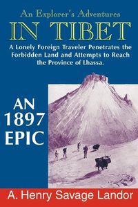 Cover image for An Explorer's Adventures in Tibet: A 1987 Epic