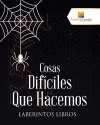 Cover image for Cosas Dificiles Que Hacemos: Laberintos Libros