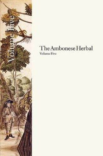 Cover image for The Ambonese Herbal, Volume 5: Book XII: Concerning the Little Sea Trees, and Stony Sea Growths, Which Resemble Plants; Auctuarium, or Augmentation of The Ambonese Herbal