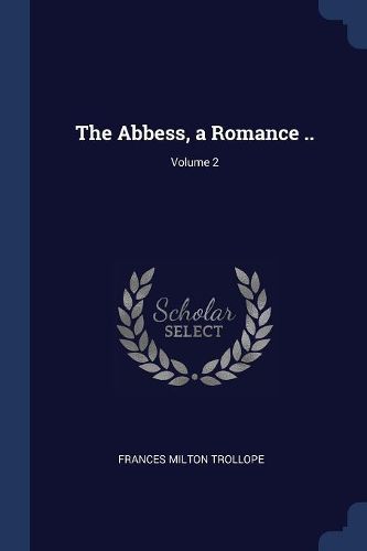 Cover image for The Abbess, a Romance ..; Volume 2
