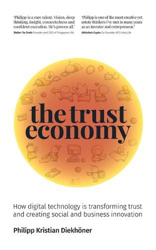 The Trust Economy: How Digital Technology Is Transforming Trust and Creating Social and Business Innovation