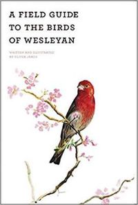 Cover image for A Field Guide of the Birds of Wesleyan