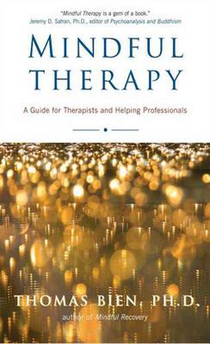Cover image for Mindful Therapy: The Healing Art of True Presence and Deep Listening