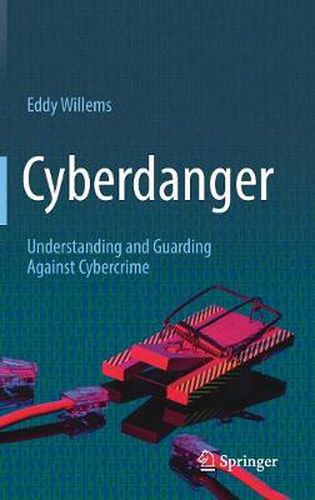 Cover image for Cyberdanger: Understanding and Guarding Against Cybercrime