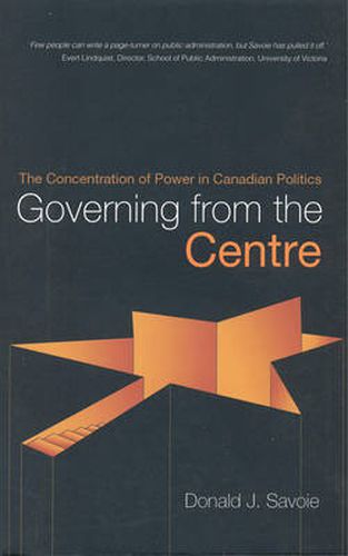 Cover image for Governing from the Centre: The Concentration of Power in Canadian Politics