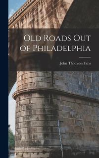 Cover image for Old Roads out of Philadelphia