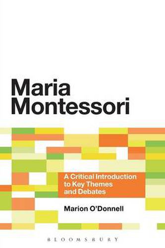 Cover image for Maria Montessori: A Critical Introduction to Key Themes and Debates