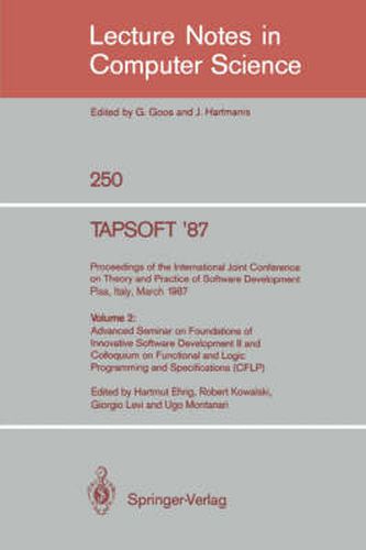 Cover image for Tapsoft '87. Proceedings of the International Joint Conference on Theory and Practice of Software Development, Pisa, Italy, March 23 - 27 1987