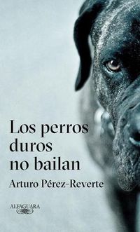 Cover image for Los perros duros no bailan / Tough Dogs Don't Dance