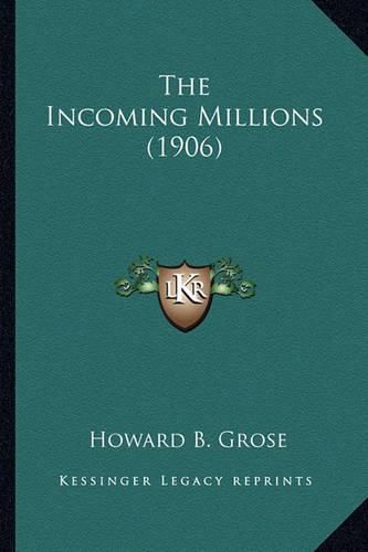 Cover image for The Incoming Millions (1906) the Incoming Millions (1906)