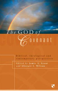 Cover image for The God of Covenant: Biblical, Theological And Contemporary Perspectives