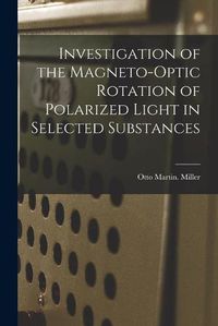 Cover image for Investigation of the Magneto-optic Rotation of Polarized Light in Selected Substances