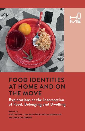 Cover image for Food Identities at Home and on the Move: Explorations at the Intersection of Food, Belonging and Dwelling