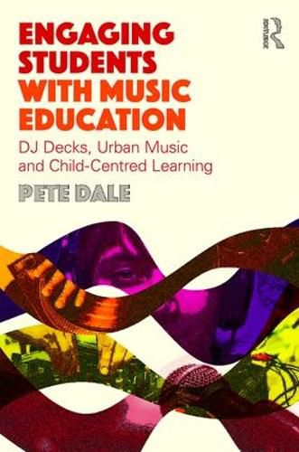 Cover image for Engaging Students with Music Education: DJ decks, urban music and child-centred learning