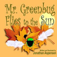 Cover image for Mr. Greenbug Flies to the Sun