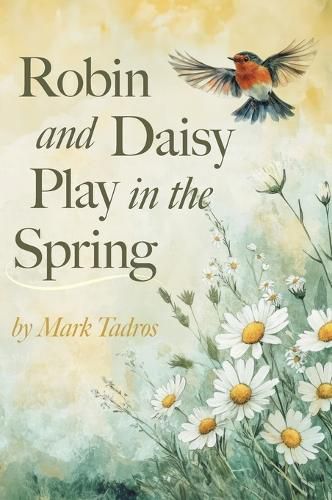 Cover image for Robin and Daisy Play in the Spring