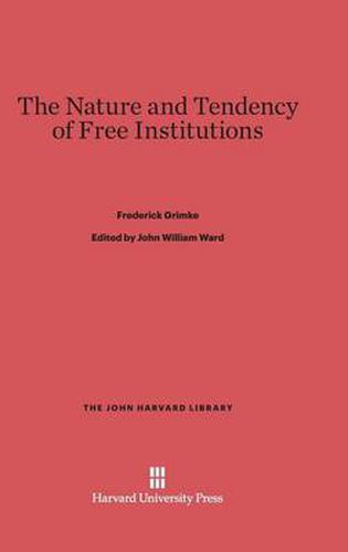 The Nature and Tendency of Free Institutions