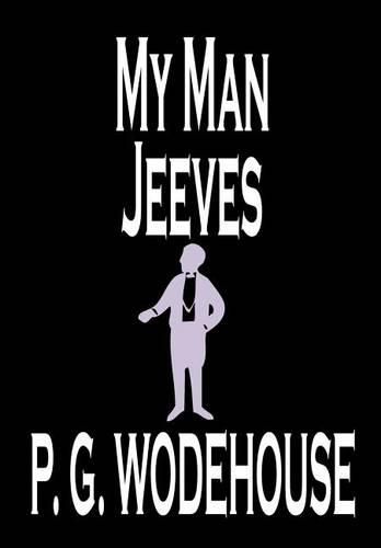 My Man Jeeves by P. G. Wodehouse, Fiction, Literary, Humorous