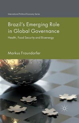 Cover image for Brazil's Emerging Role in Global Governance: Health, Food Security and Bioenergy