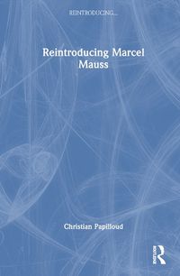 Cover image for Reintroducing Marcel Mauss
