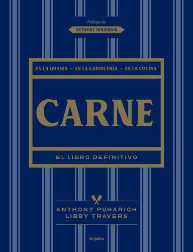 Cover image for Carne: El libro definitivo /The Ultimate Companion to Meat : On the Farm, at the Butcher, in the Kitchen