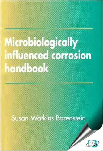 Microbiologically Influenced Corrosion Handbook