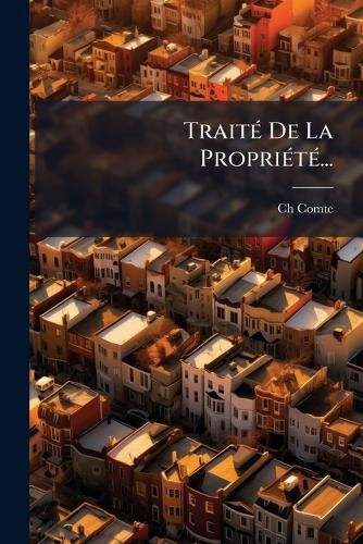 Cover image for Traite De La Propriete...