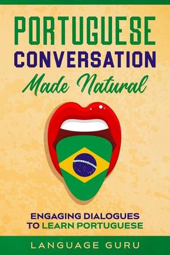 Cover image for Portuguese Conversation Made Natural: Engaging Dialogues to Learn Por