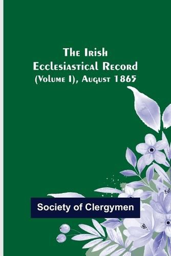 Cover image for The Irish Ecclesiastical Record (Volume I), August 1865