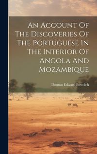 Cover image for An Account Of The Discoveries Of The Portuguese In The Interior Of Angola And Mozambique