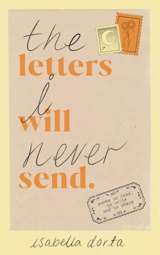 The Letters I Will Never Send: embrace honesty and heal beautifully
